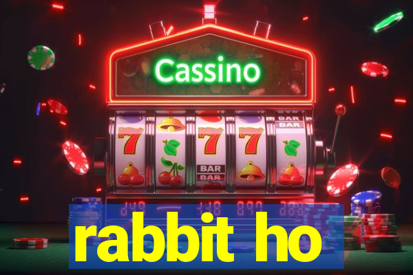 rabbit ho