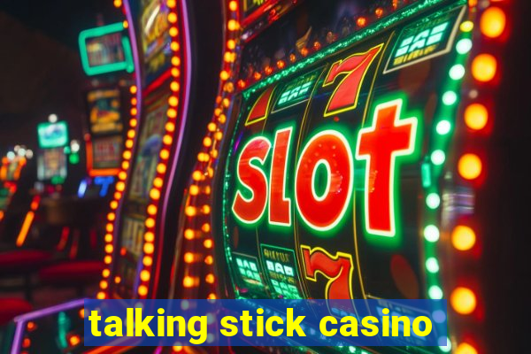 talking stick casino