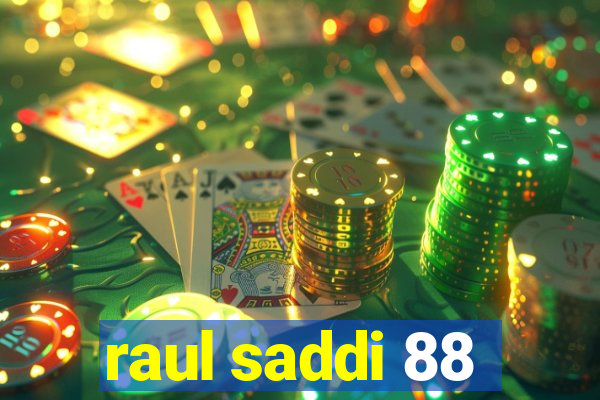 raul saddi 88