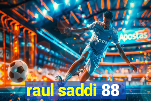 raul saddi 88