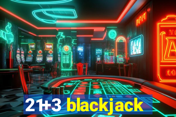 21+3 blackjack