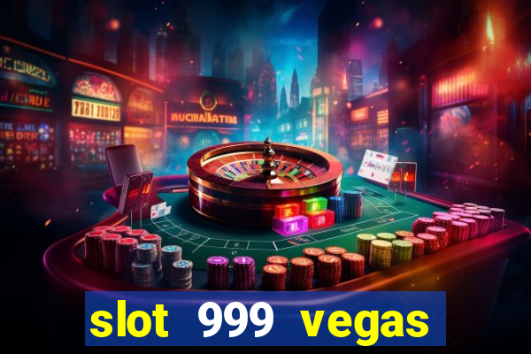 slot 999 vegas game 2