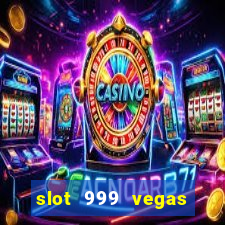 slot 999 vegas game 2