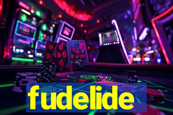 fudelide