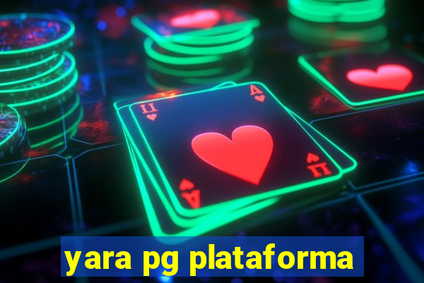 yara pg plataforma