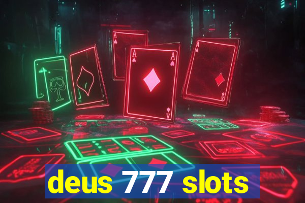 deus 777 slots