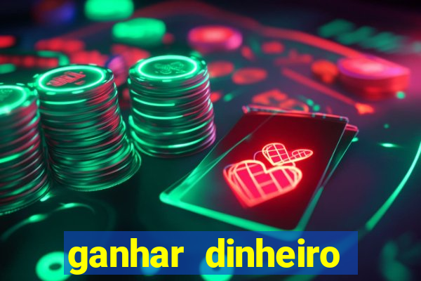 ganhar dinheiro casino online