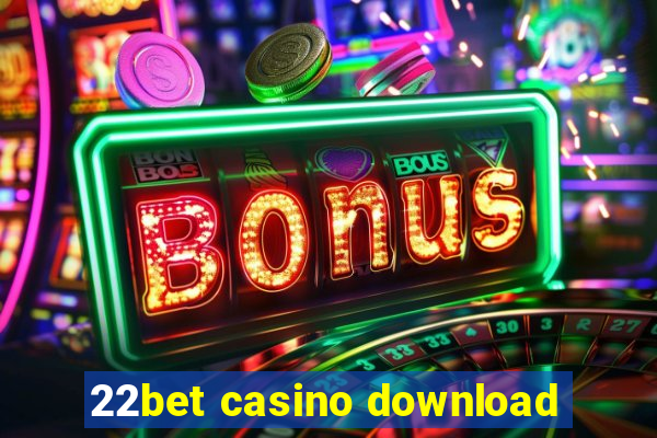 22bet casino download