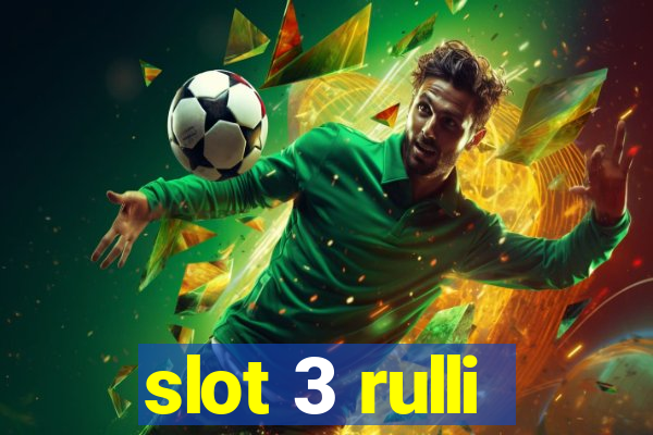 slot 3 rulli