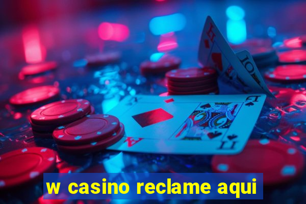 w casino reclame aqui