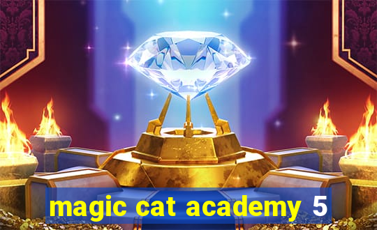 magic cat academy 5