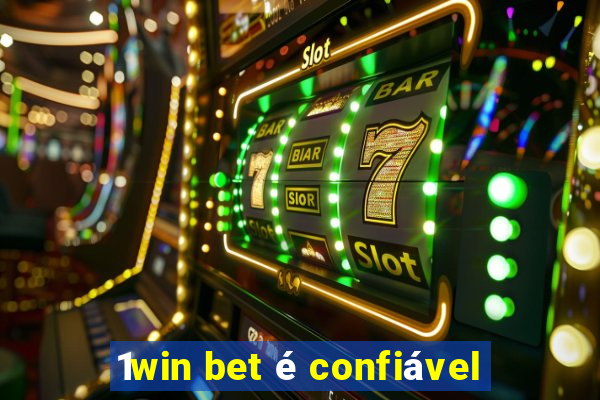 1win bet é confiável