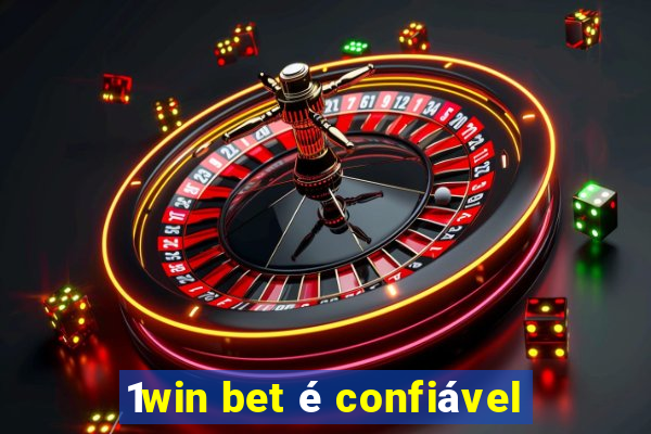 1win bet é confiável