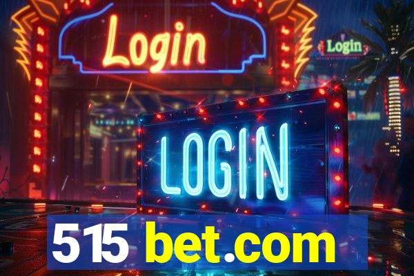 515 bet.com