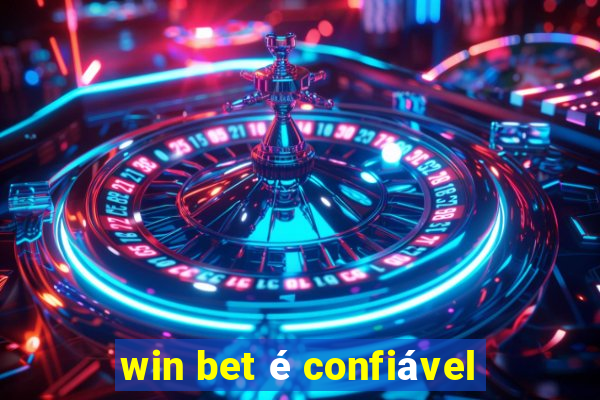 win bet é confiável