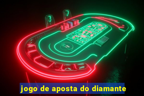 jogo de aposta do diamante