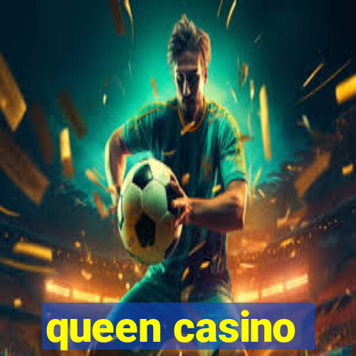 queen casino