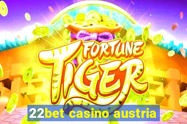 22bet casino austria