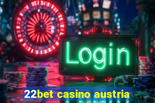 22bet casino austria