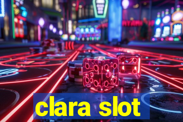 clara slot