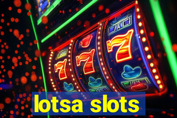 lotsa slots