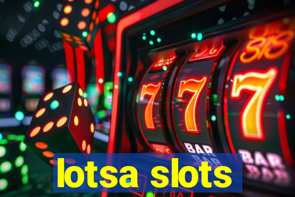 lotsa slots