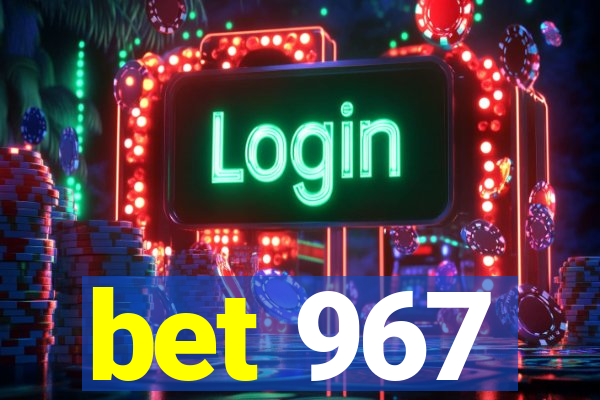 bet 967