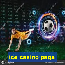 ice casino paga