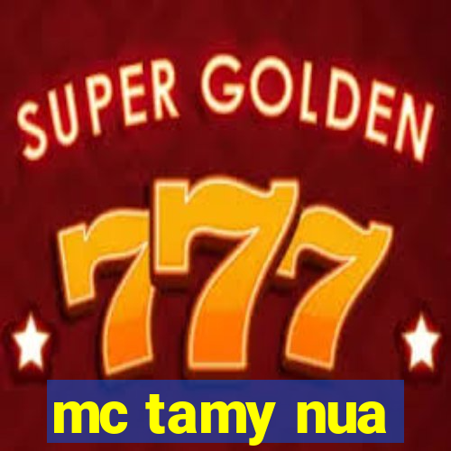 mc tamy nua