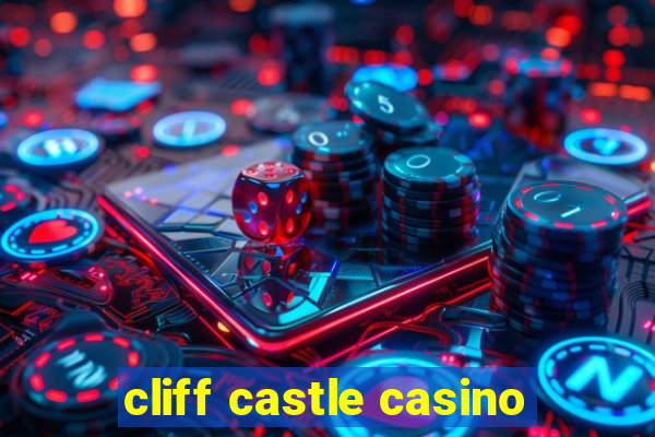 cliff castle casino