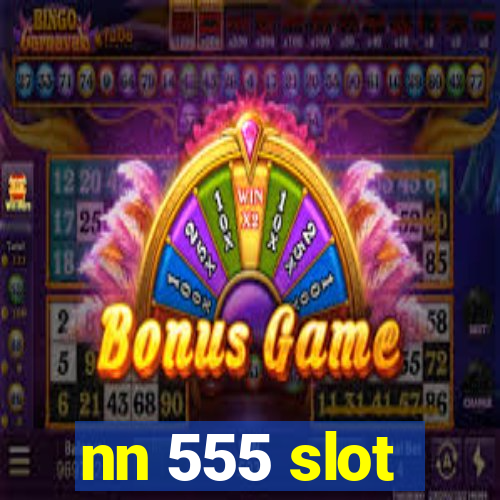 nn 555 slot