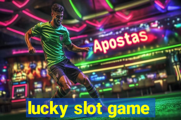 lucky slot game