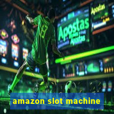 amazon slot machine