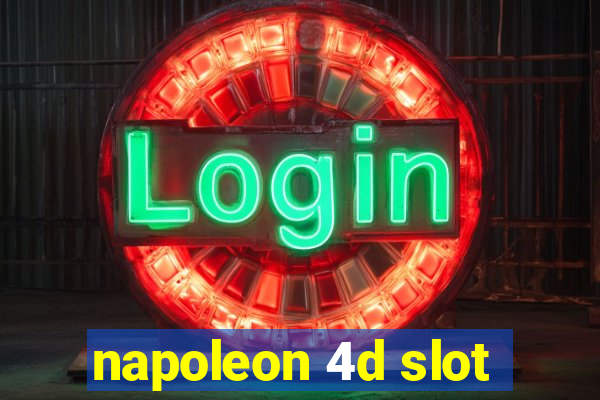 napoleon 4d slot