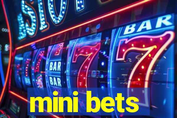 mini bets