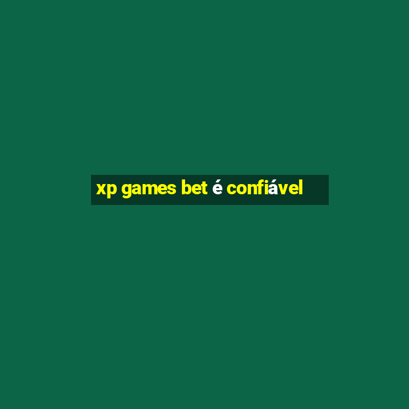 xp games bet é confiável