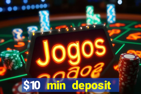 $10 min deposit online aus casinos