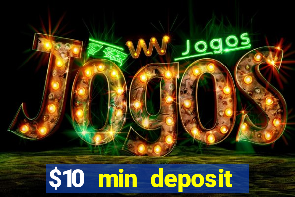 $10 min deposit online aus casinos