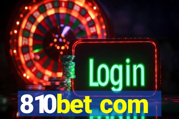 810bet com