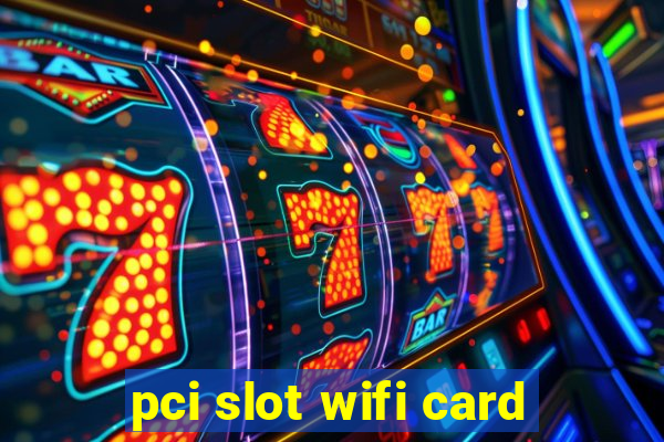 pci slot wifi card