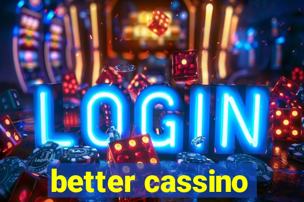 better cassino