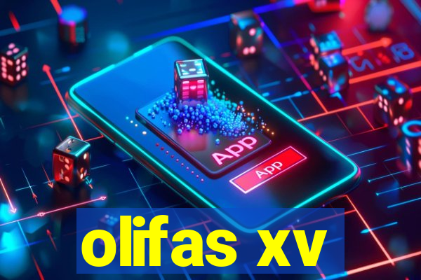 olifas xv