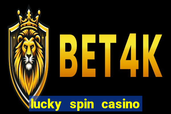 lucky spin casino slot game