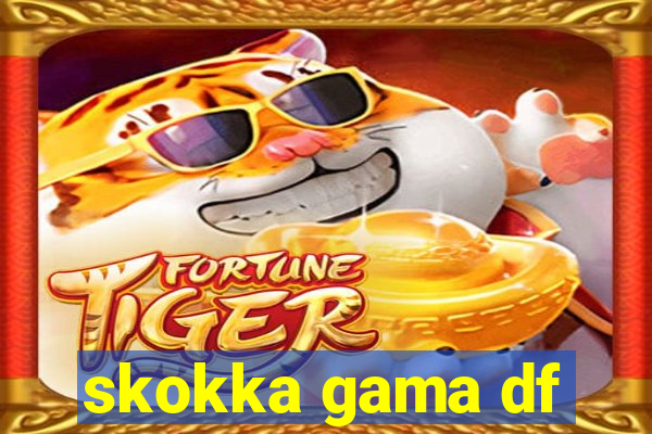 skokka gama df