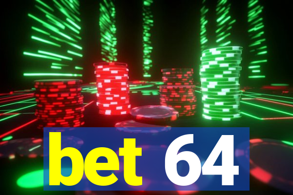 bet 64