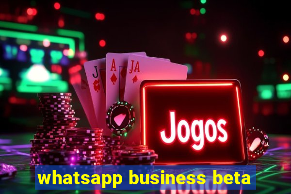 whatsapp business beta