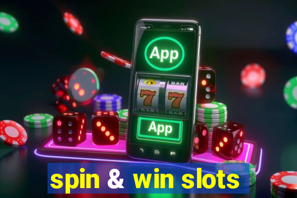 spin & win slots