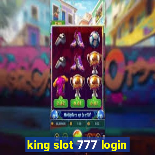 king slot 777 login