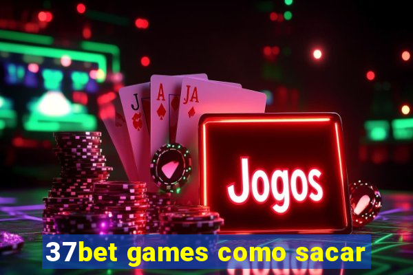 37bet games como sacar