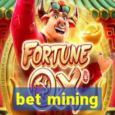 bet mining